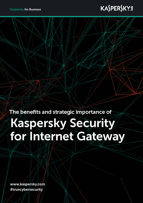 LAS VENTAJAS E IMPORTANCIA ESTRATÉGICA DE KASPERSKY SECURITY FOR INTERNET GATEWAY